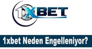 1xbet Neden Engelleniyor