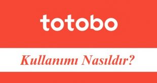 Totobo Kullanımı Nasıldır?