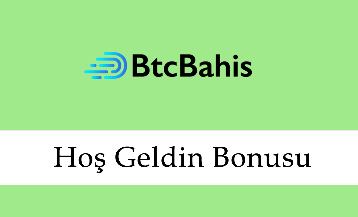 Btcbahis Hoş Geldin Bonusu