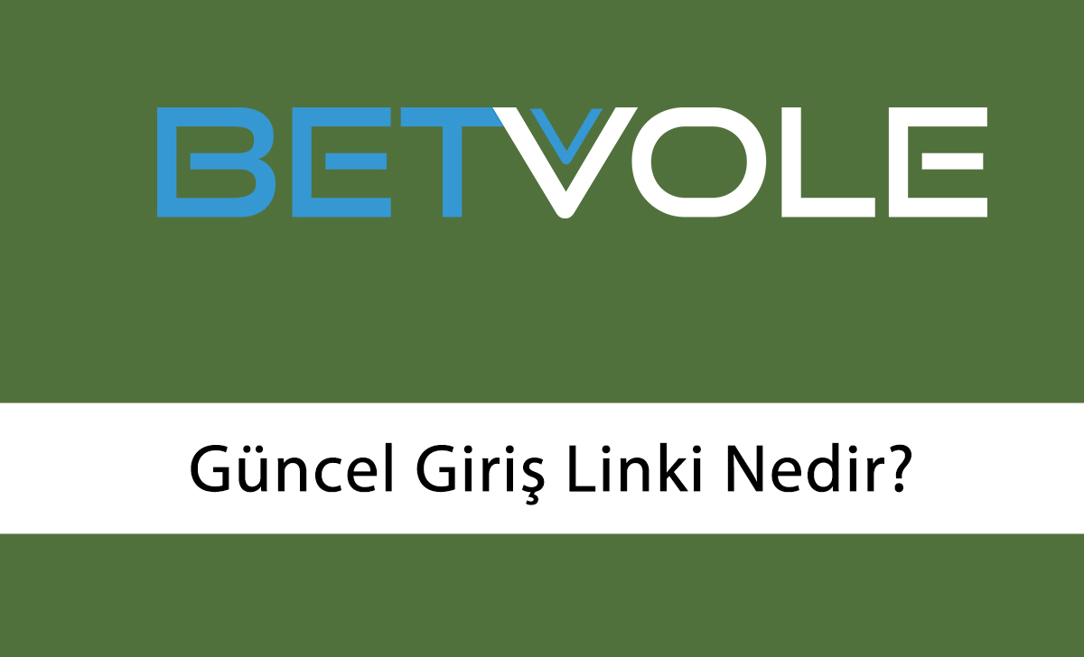 betvole güncel giriş linki