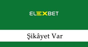 Elexbet Şikayet Var