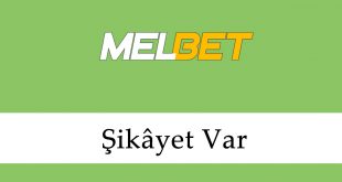Melbet Şikâyet Var