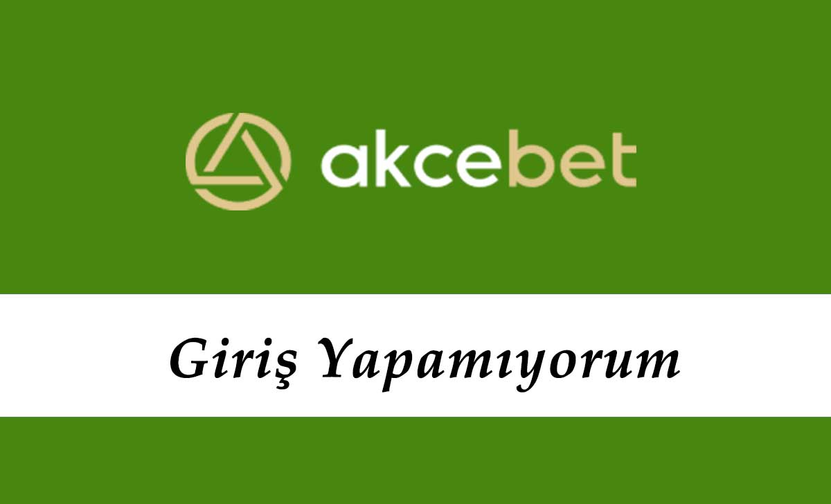 Akçebet Giriş Yapamıyorum