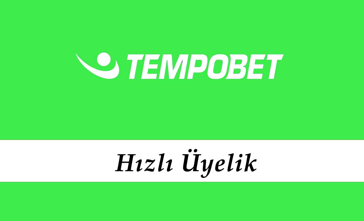 Tempobet Hızlı Üyelik