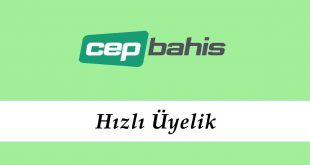 Cepbahis Hızlı Üyelik