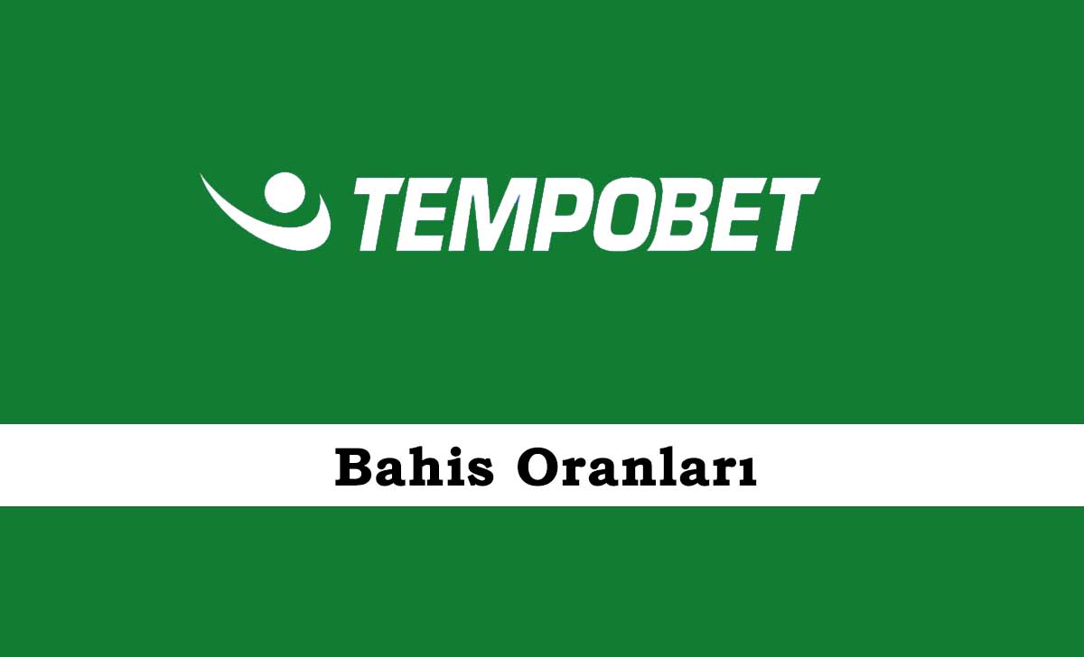 Tempobet Bahis Oranları