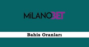 Milanobet Bahis Oranları