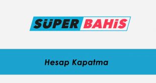 Süperbahis Hesap Kapatma