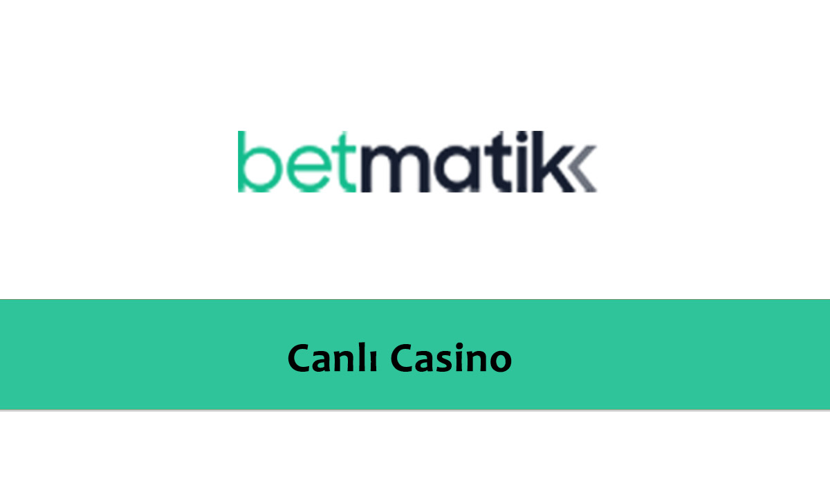 Betmatik Canlı Casino