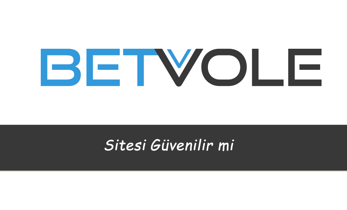 Betvole Sitesi Güvenilir mi?