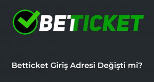 Betticket Giriş Adresi Değişti mi