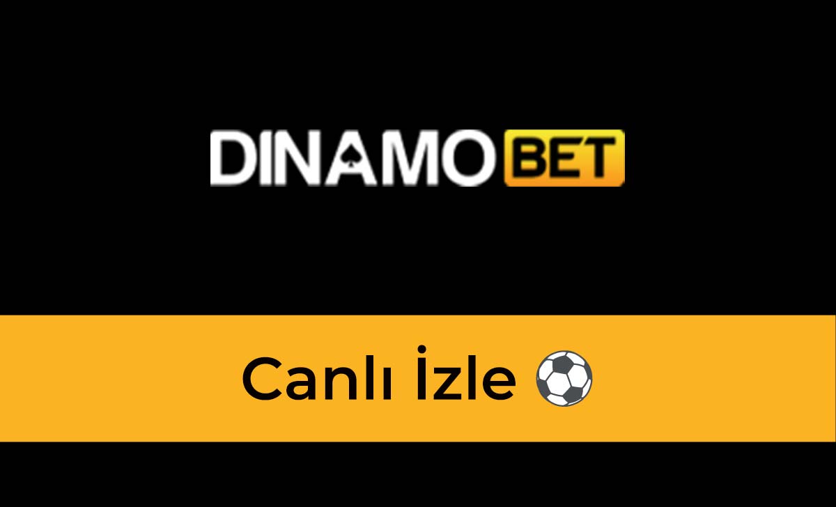 dinamobet Canlı İzle