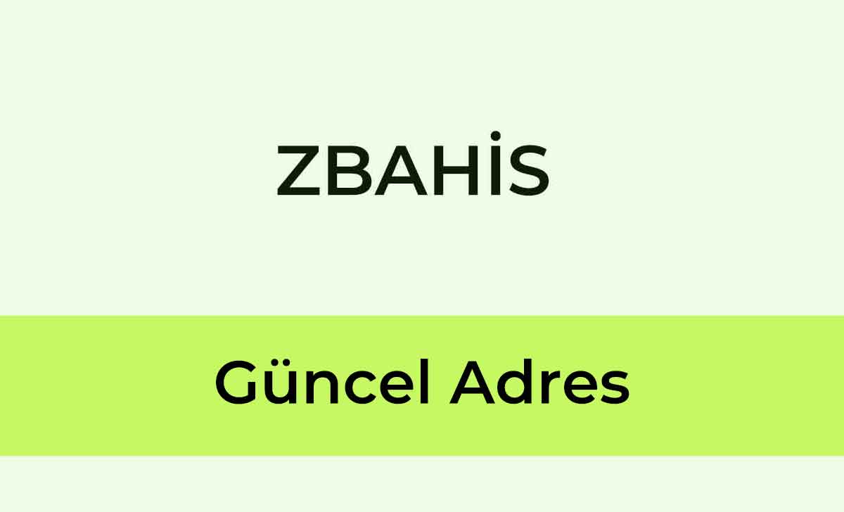 Zbahis Güncel Adres