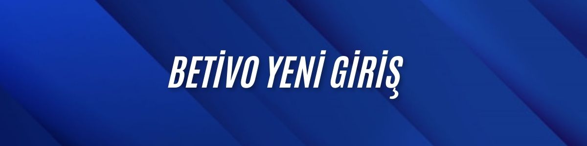 Betivo Yeni Giriş
