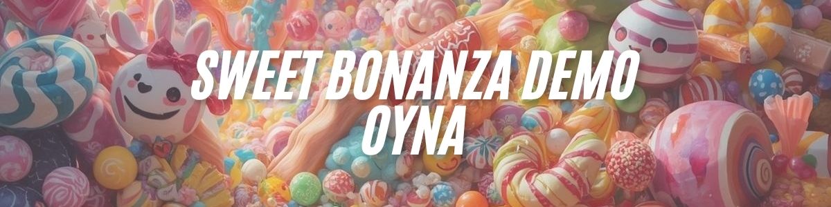 Sweet Bonanza Demo Oyna